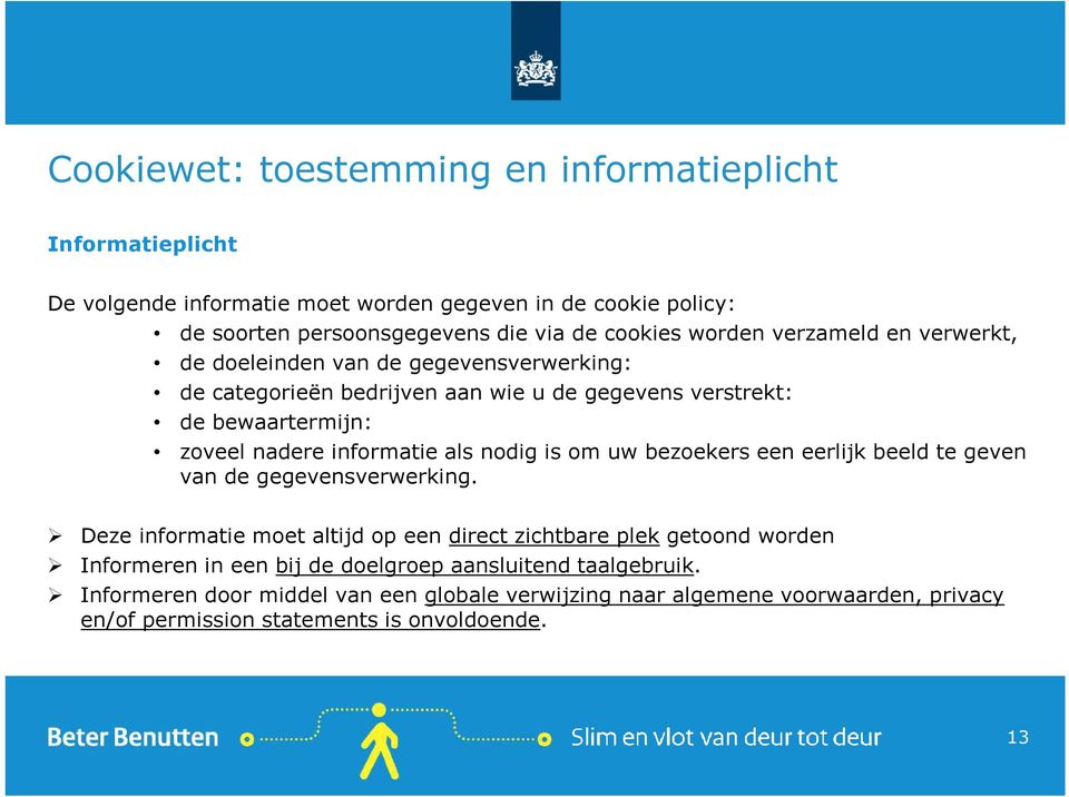 als nodig is om uw bezoekers een eerlijk beeld te geven van de gegevensverwerking.