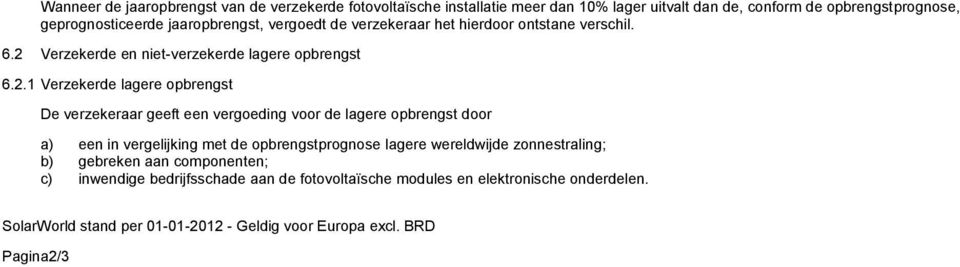 Verzekerde en niet-verzekerde lagere opbrengst 6.2.