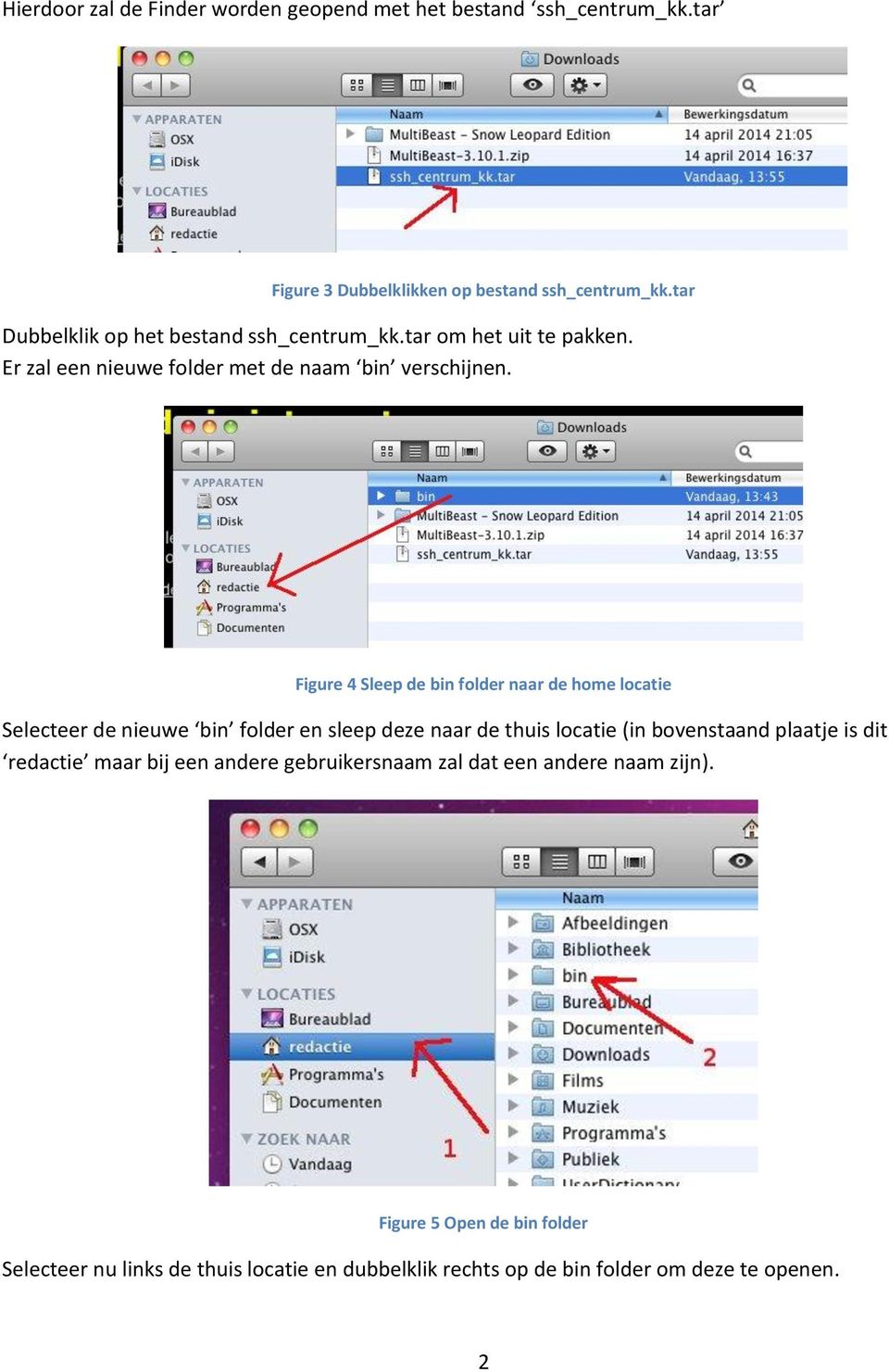 Figure 4 Sleep de bin folder naar de home locatie Selecteer de nieuwe bin folder en sleep deze naar de thuis locatie (in bovenstaand plaatje is dit