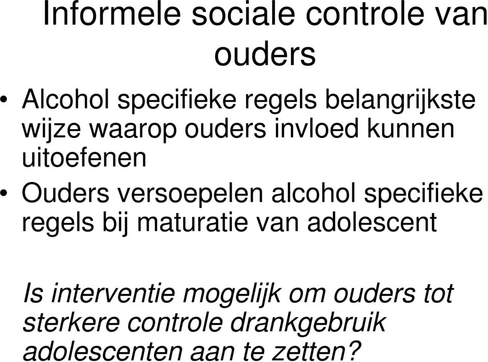 versoepelen alcohol specifieke regels bij maturatie van adolescent Is