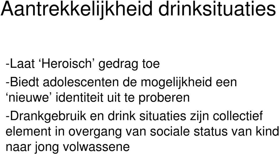 te proberen -Drankgebruik en drink situaties zijn collectief