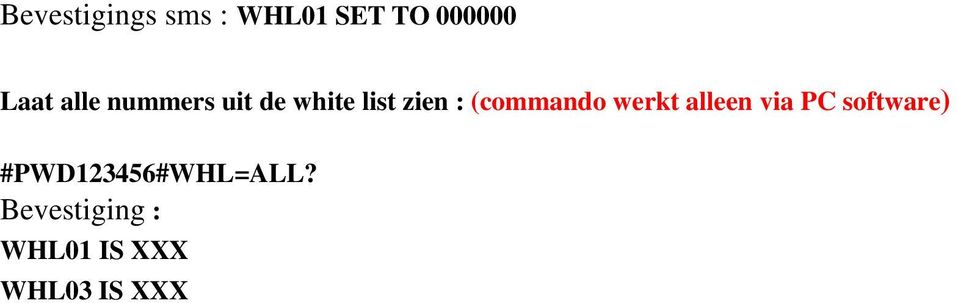 (commando werkt alleen via PC software)