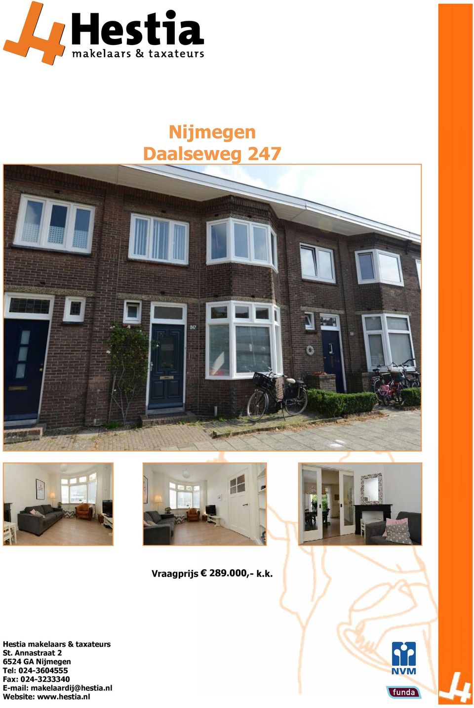 Annastraat 2 6524 GA Nijmegen Tel: 024-3604555