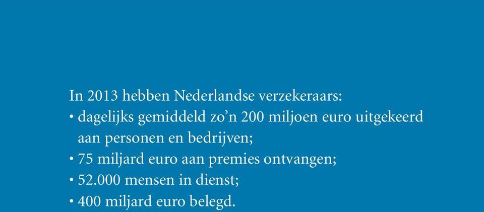 personen en bedrijven; 75 miljard euro aan premies