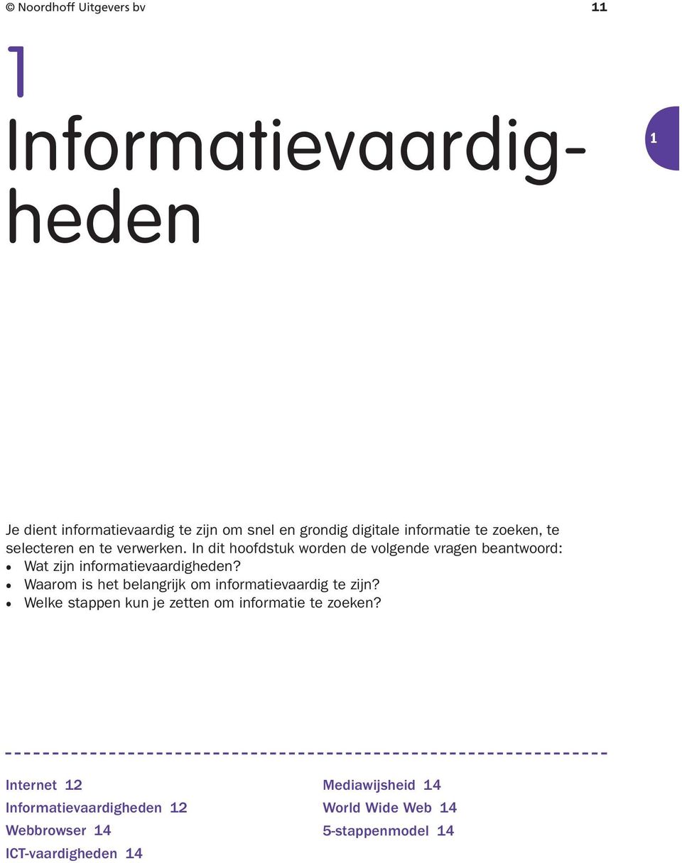 In dit hoofdstuk worden de volgende vragen beantwoord: Wat zijn informatievaardigheden?