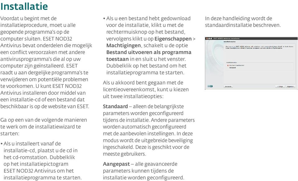 ESET raadt u aan dergelijke programma's te verwijderen om potentiële problemen te voorkomen.