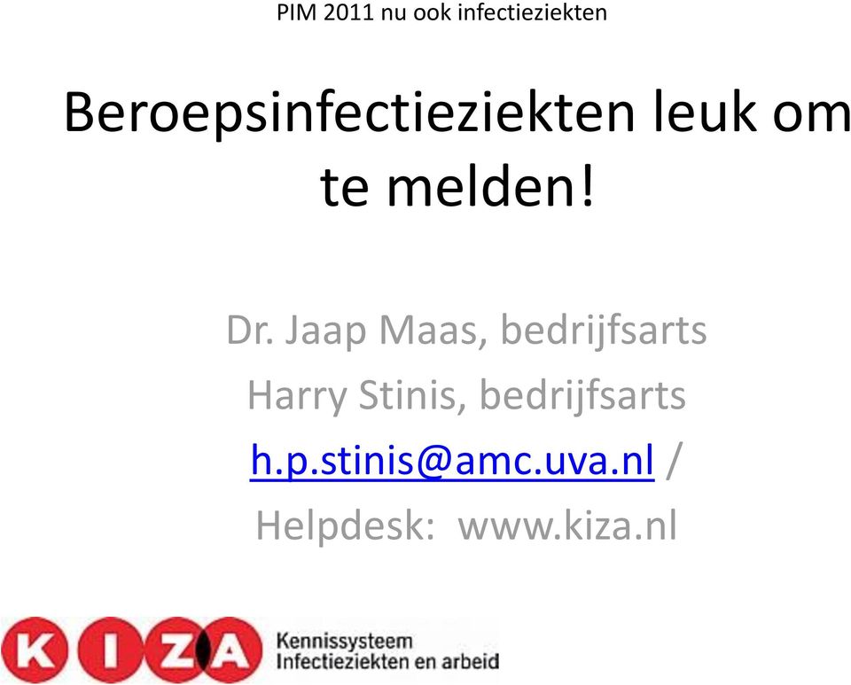 Dr. Jaap Maas, bedrijfsarts Harry Stinis,