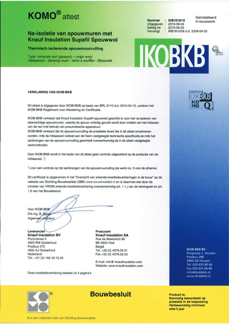 d. 2010-04-12, conform het IKOB-BKB Reglement voor Attestering en Certificatie.