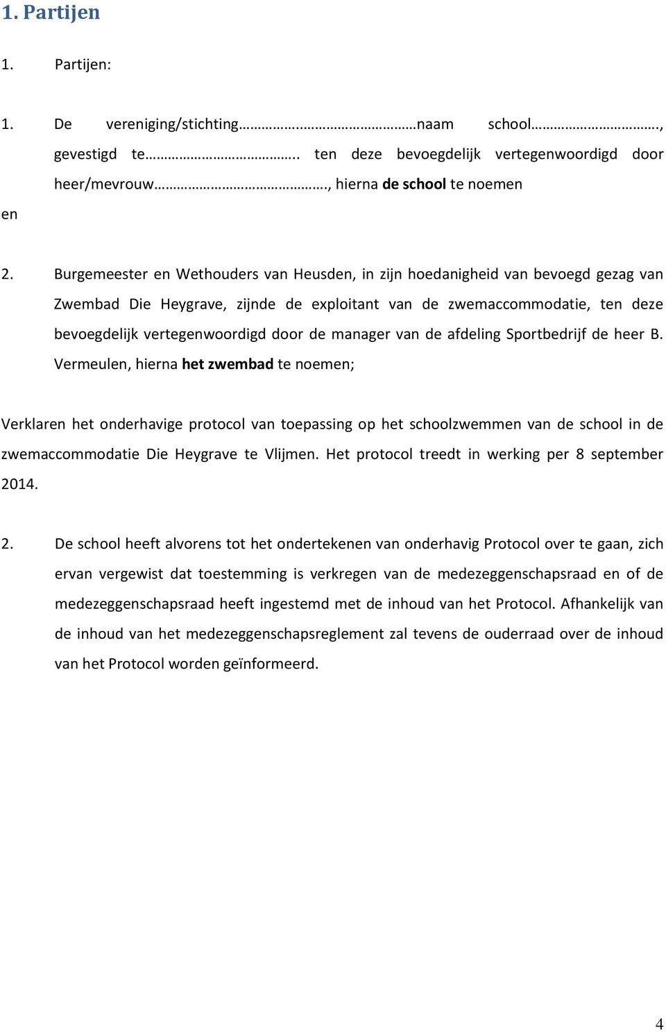 manager van de afdeling Sportbedrijf de heer B.