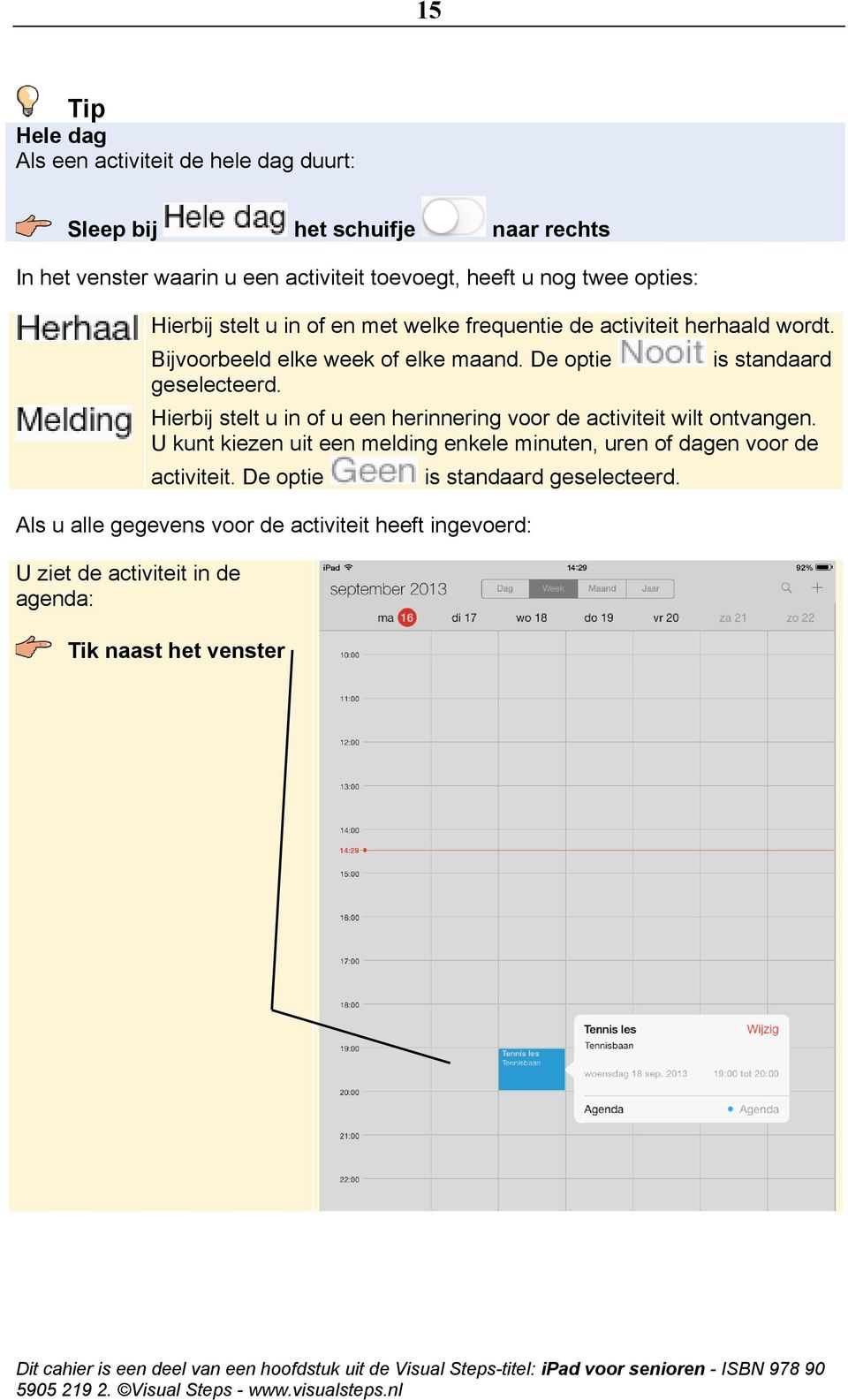 is standaard Hierbij stelt u in of u een herinnering voor de activiteit wilt ontvangen.