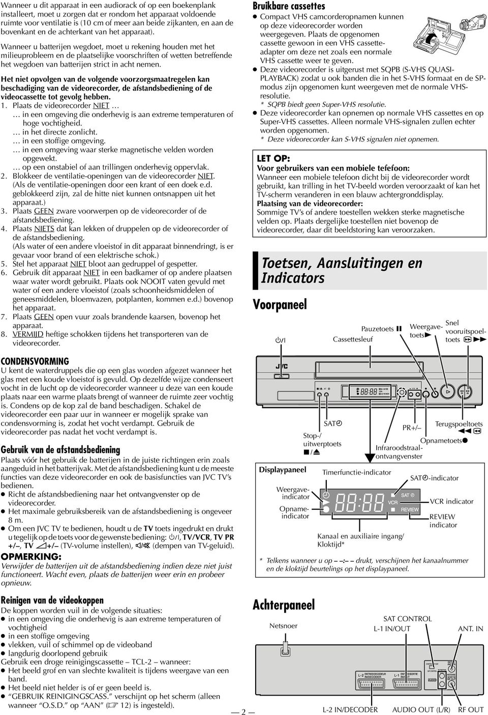 Wanneer u batterijen wegdoet, moet u rekening houden met het milieuprobleem en de plaatselijke voorschriften of wetten betreffende het wegdoen van batterijen strict in acht nemen.