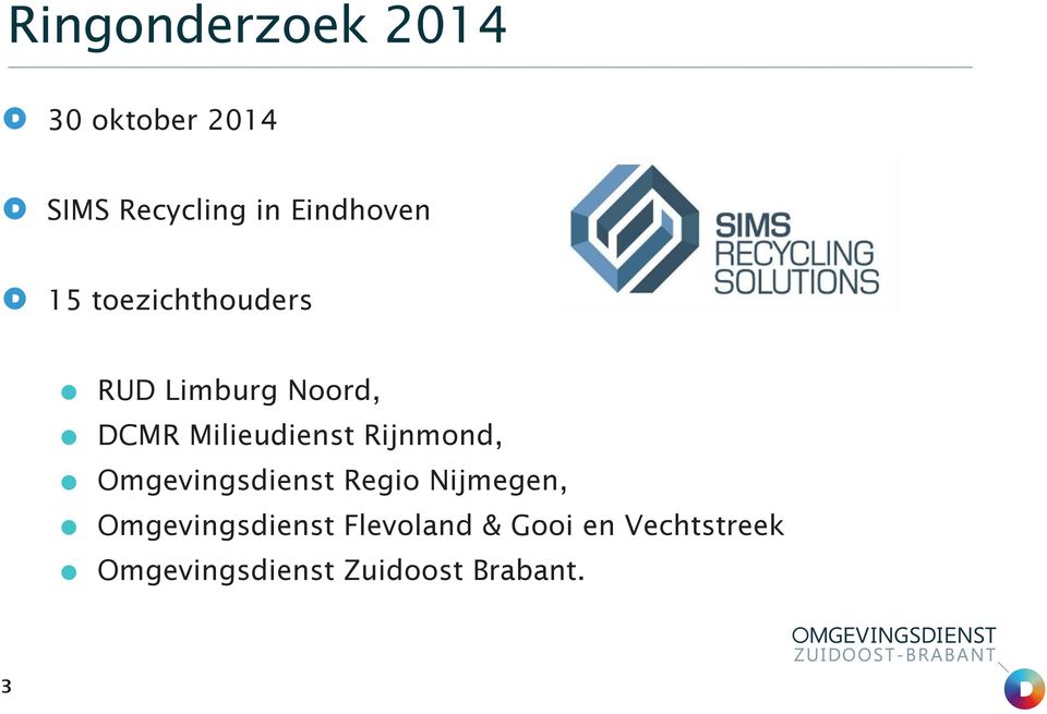 Milieudienst Rijnmond, Omgevingsdienst Regio Nijmegen,