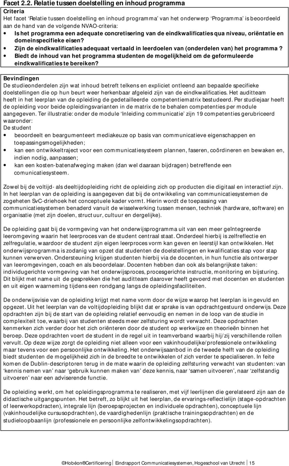 NVAO-criteria: Is het programma een adequate concretisering van de eindkwalificaties qua niveau, oriëntatie en domeinspecifieke eisen?