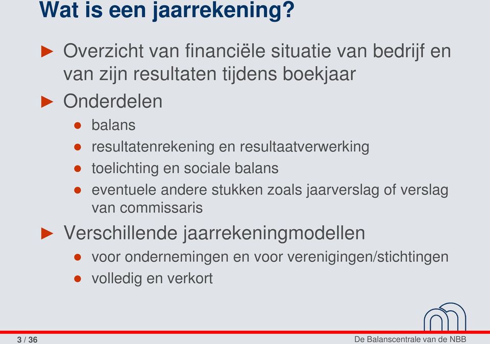 Onderdelen balans resultatenrekening en resultaatverwerking toelichting en sociale balans