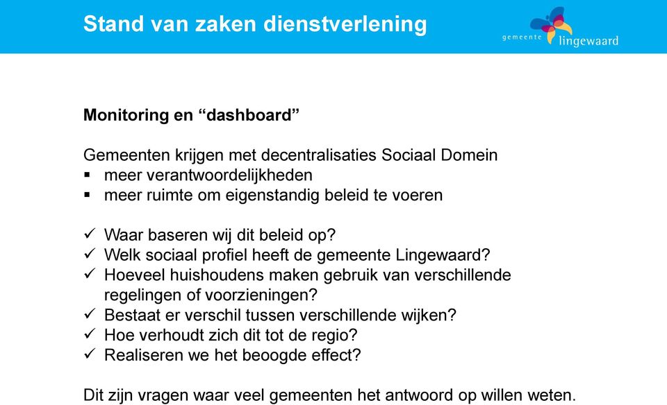 Welk sociaal profiel heeft de gemeente Lingewaard? Hoeveel huishoudens maken gebruik van verschillende regelingen of voorzieningen?