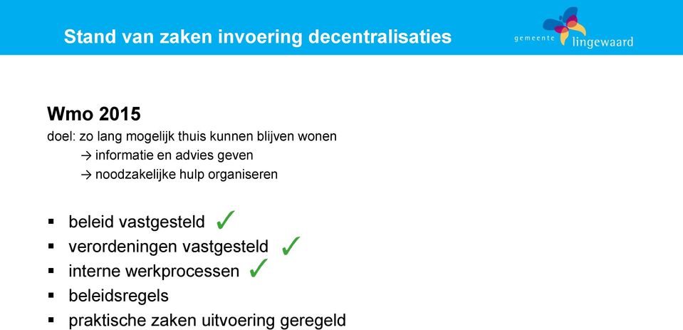 noodzakelijke hulp organiseren beleid vastgesteld verordeningen