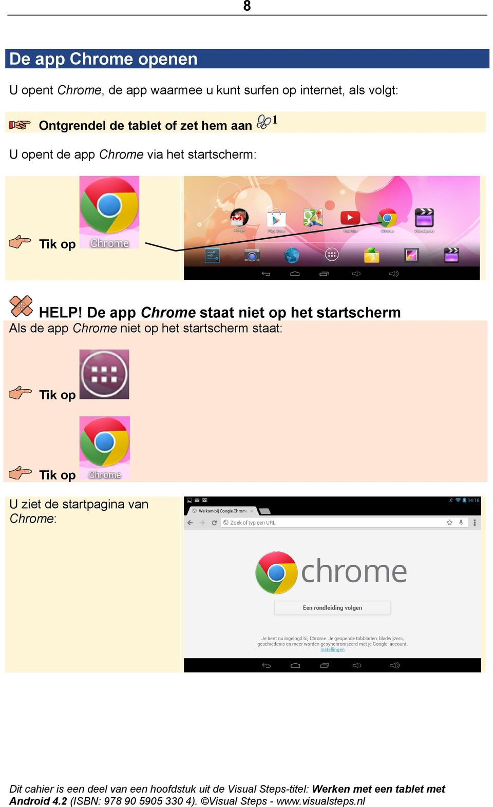 Chrome via het startscherm: HELP!