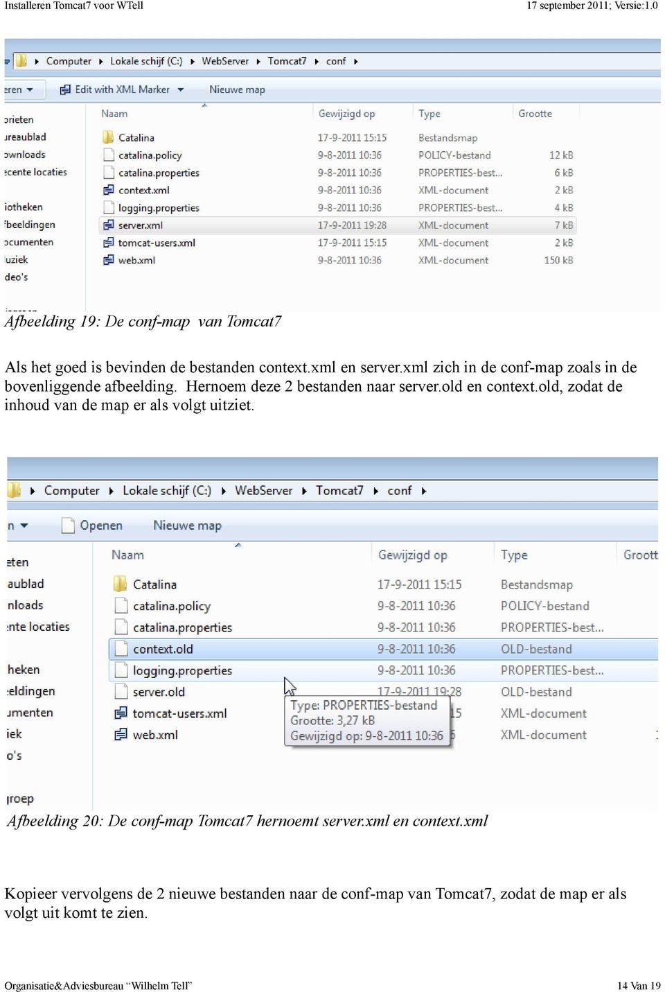 old, zodat de inhoud van de map er als volgt uitziet. Afbeelding 20: De conf-map Tomcat7 hernoemt server.xml en context.