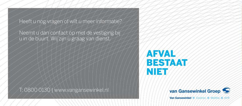 Neemt u dan contact op met de vestiging