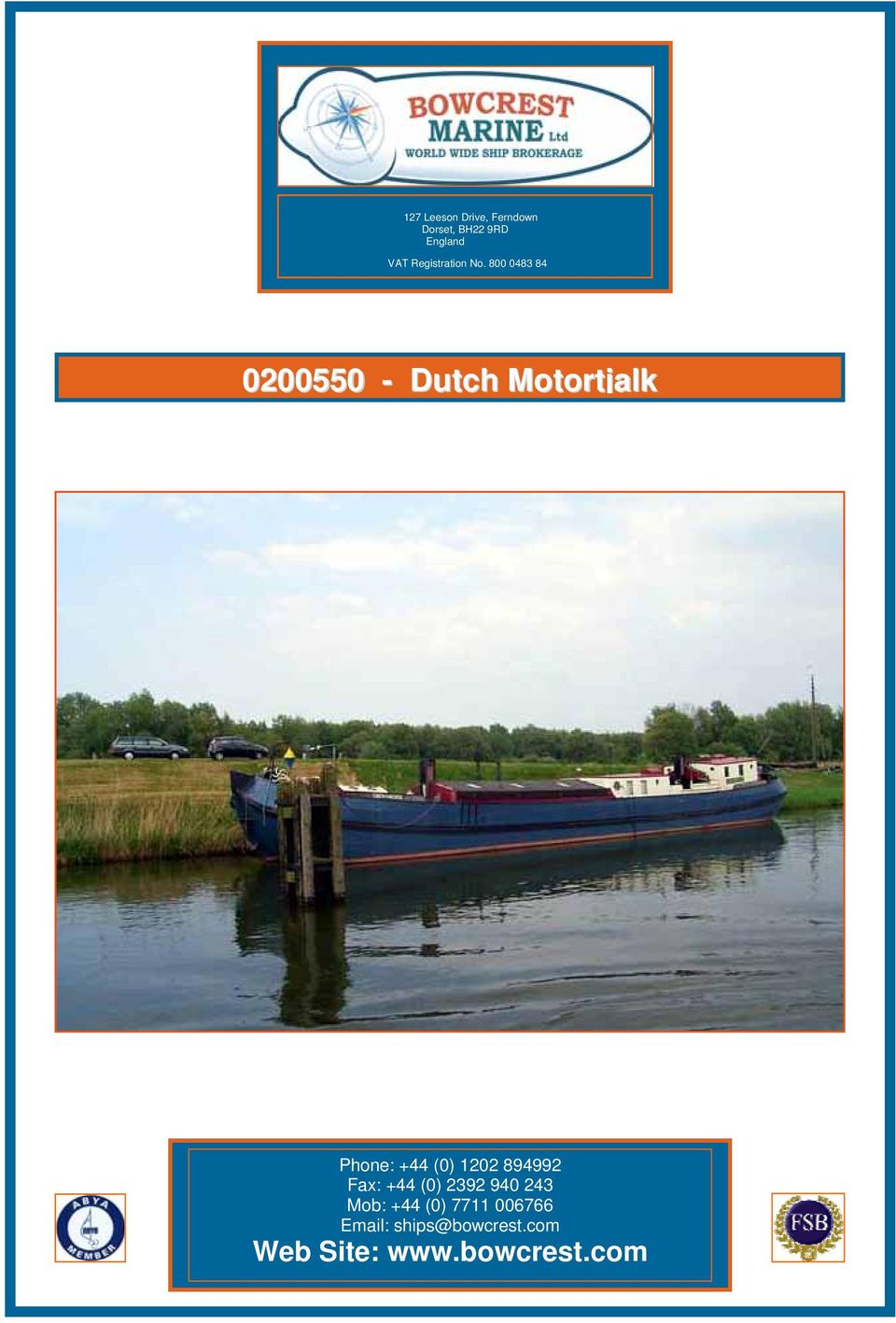 800 0483 84 0200550 - Dutch Motortjalk Phone: +44 (0) 1202