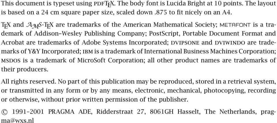 trademarks of Adobe Systems Incorporated; dvipsone and dviwindo are trademarks of Y&Y Incorporated; ibm is a trademark of International Business Machines Corporation; msdos is a trademark of