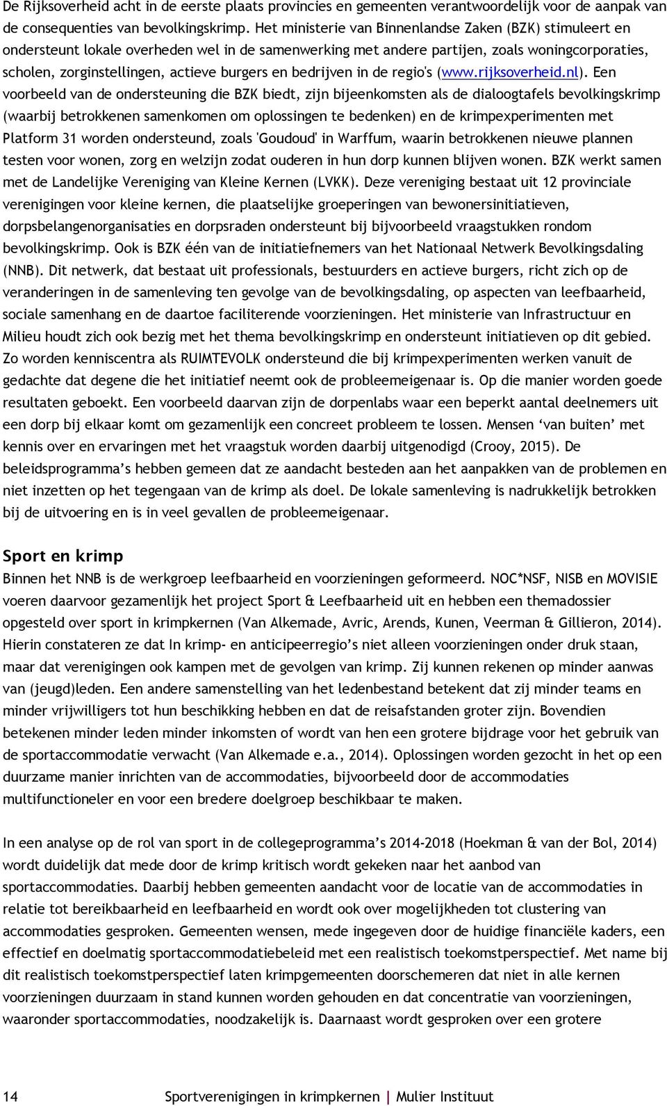en bedrijven in de regio's (www.rijksoverheid.nl).