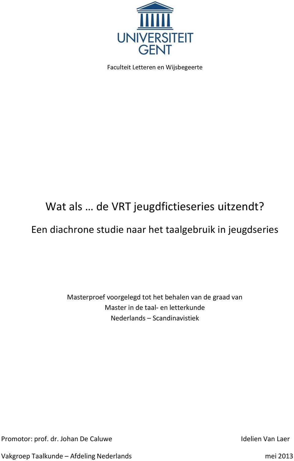 behalen van de graad van Master in de taal- en letterkunde Nederlands Scandinavistiek