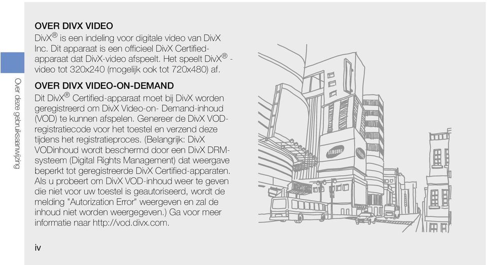 OVER DIVX VIDEO-ON-DEMAND Dit DivX Certified-apparaat moet bij DivX worden geregistreerd om DivX Video-on- Demand-inhoud (VOD) te kunnen afspelen.