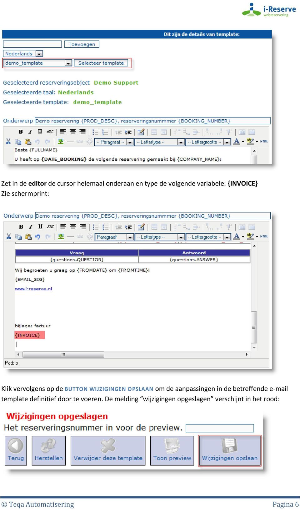 de aanpassingen in de betreffende e-mail template definitief door te voeren.