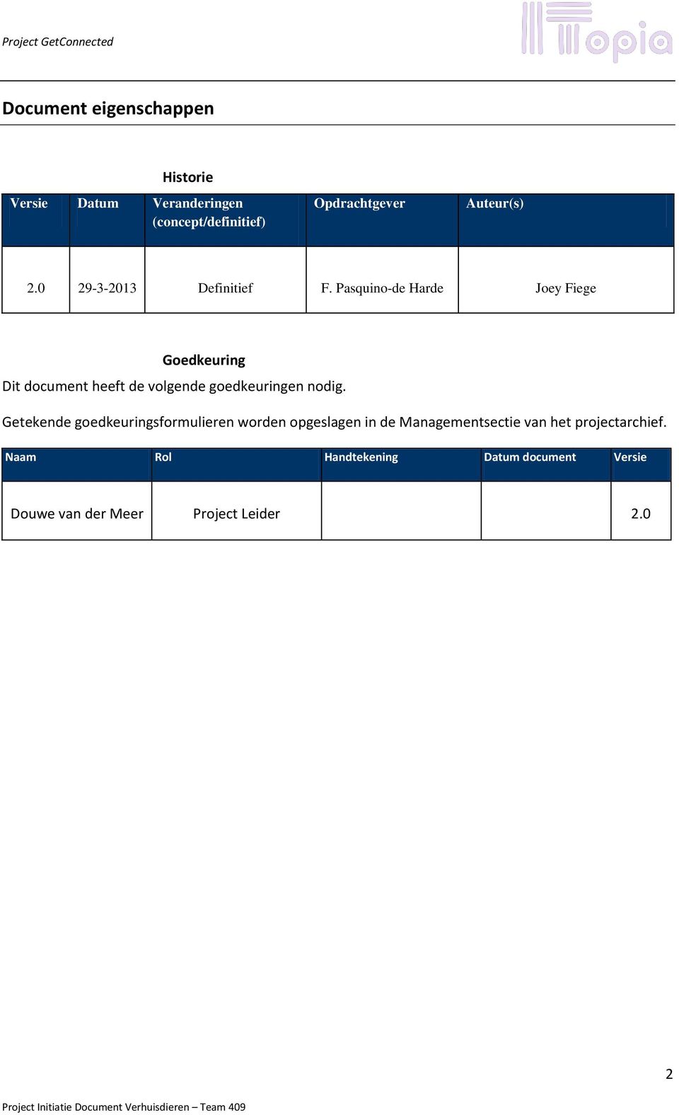 Pasquino-de Harde Joey Fiege Goedkeuring Dit document heeft de volgende goedkeuringen nodig.