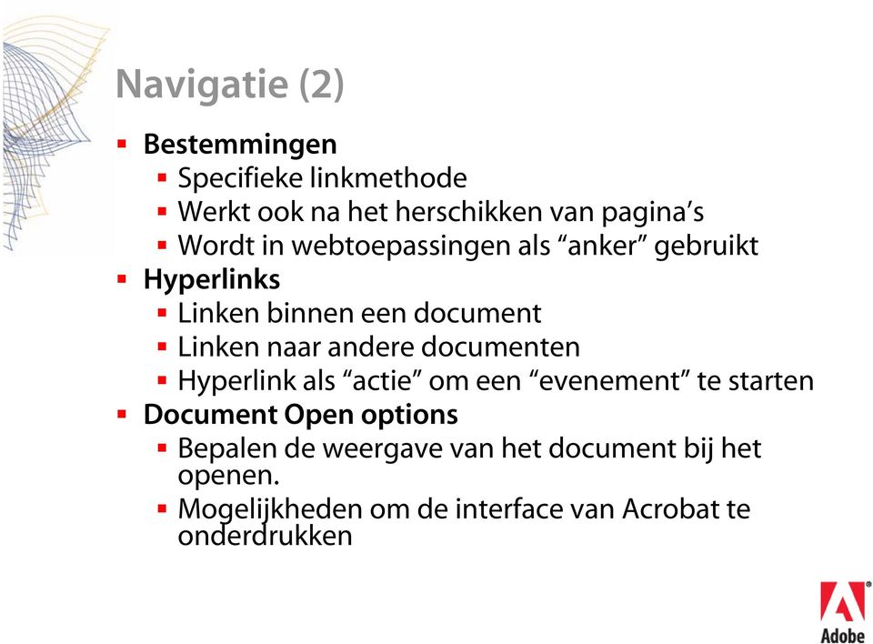 andere documenten Hyperlink als actie om een evenement te starten Document Open options Bepalen