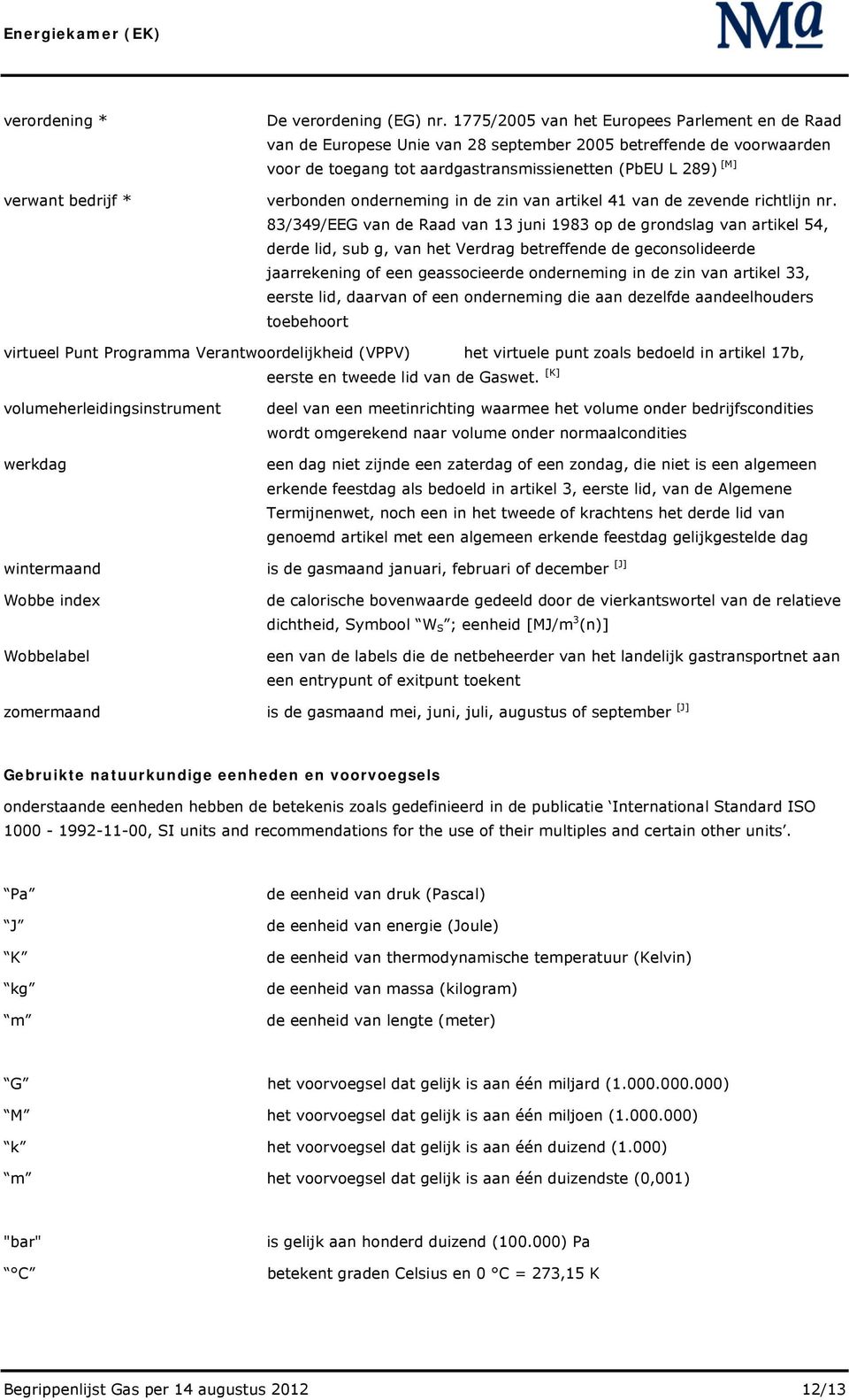 onderneming in de zin van artikel 41 van de zevende richtlijn nr.