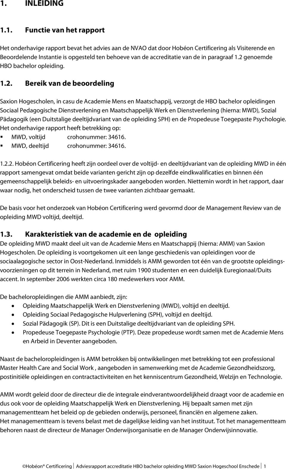 genoemde HBO bachelor opleiding. 1.2.