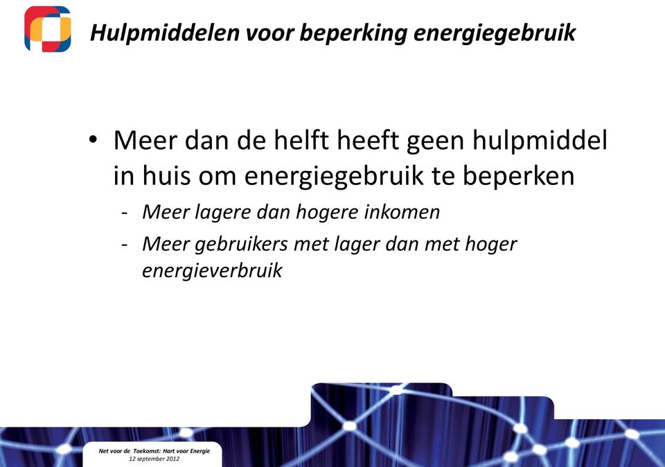 energiegebruik te beperken - Meer lagere dan hogere