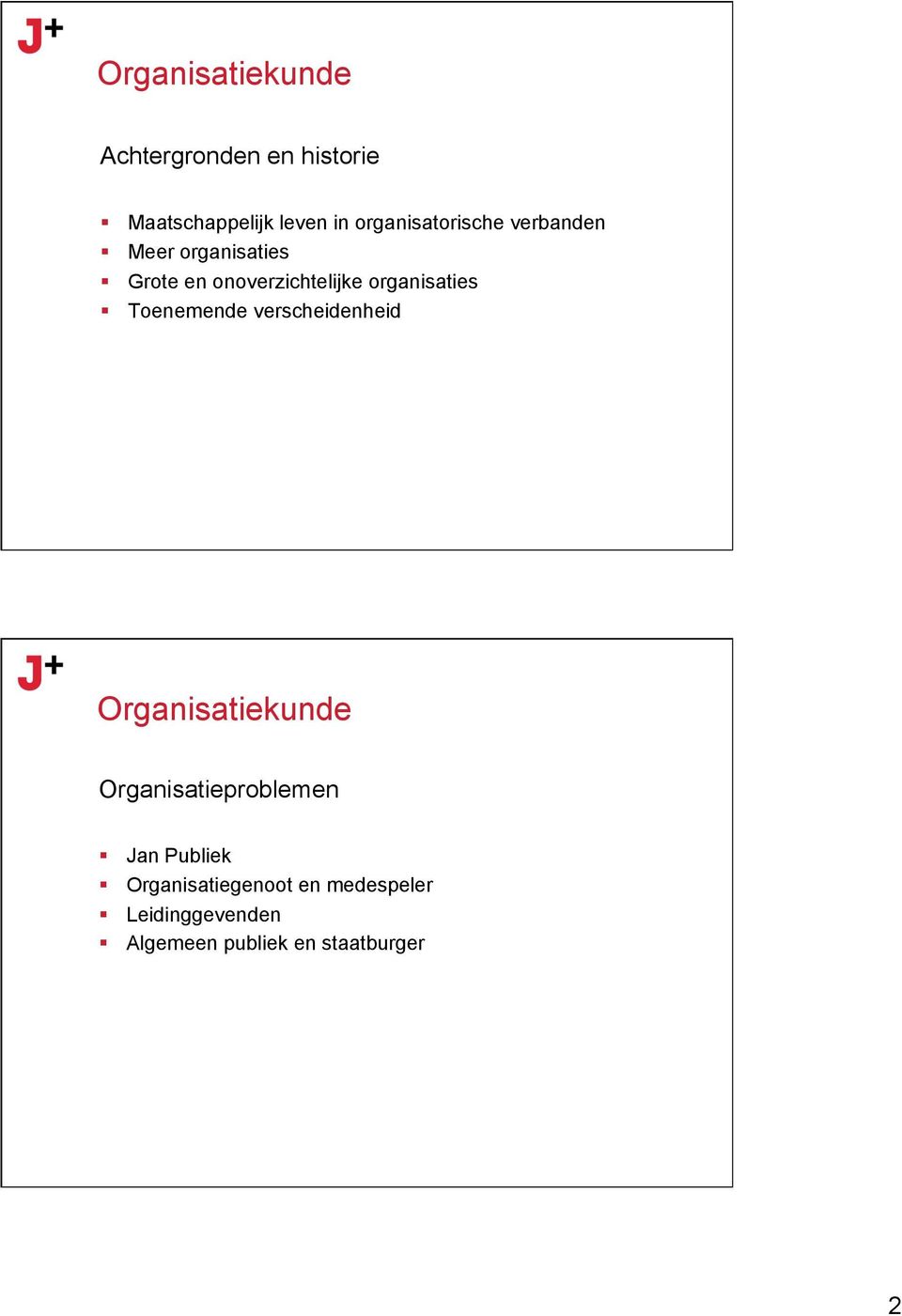 organisaties Toenemende verscheidenheid Organisatiekunde Organisatieproblemen