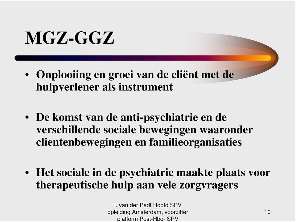 bewegingen waaronder clientenbewegingen en familieorganisaties Het