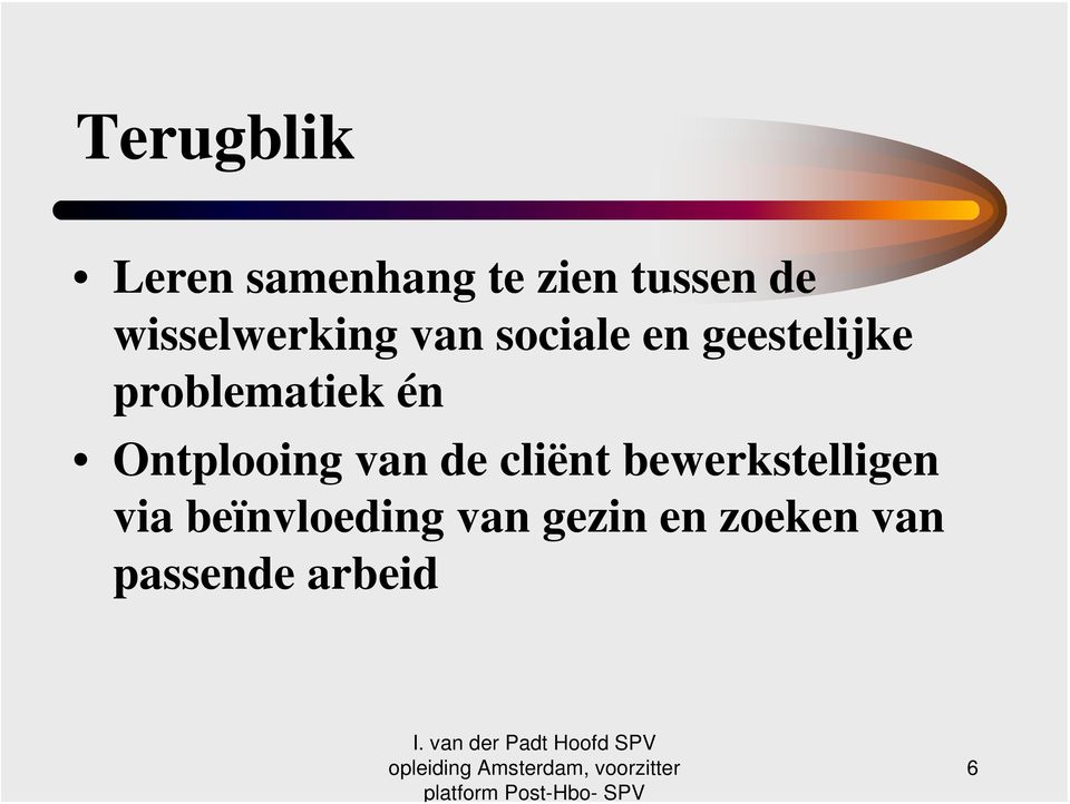 problematiek én Ontplooing van de cliënt