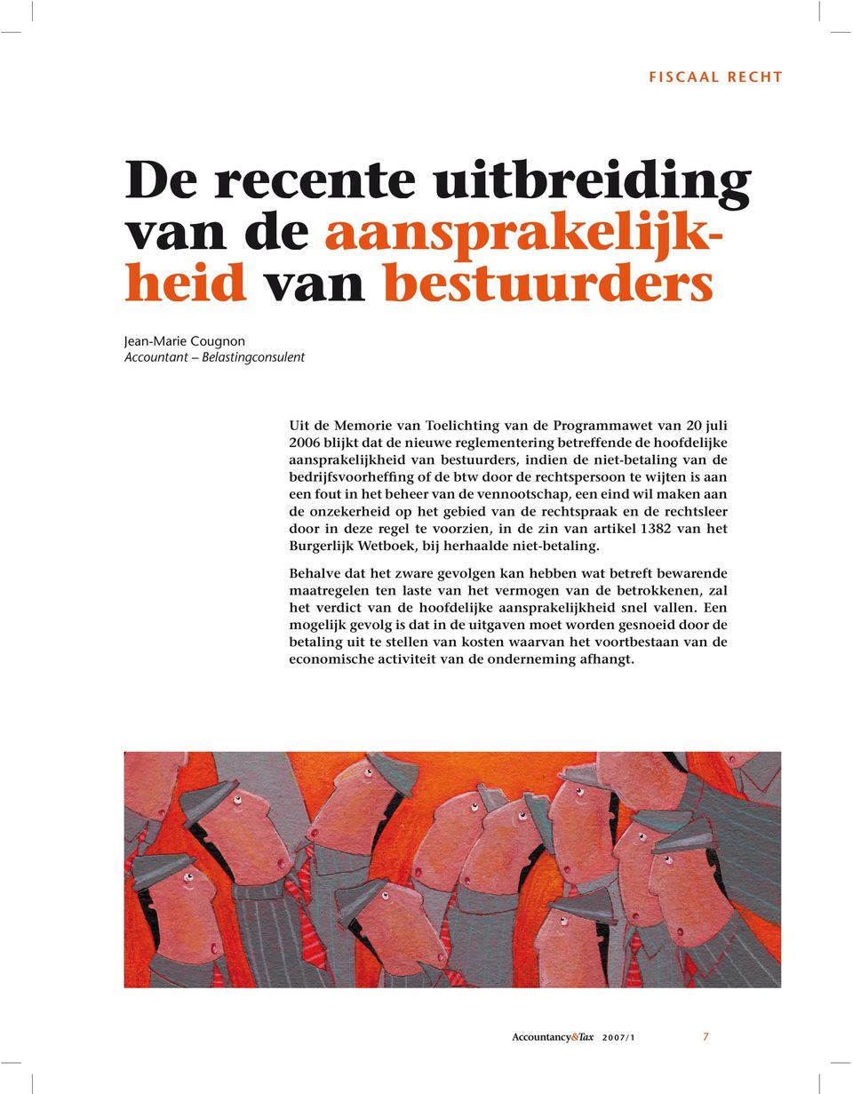 een fout in het beheer van de vennootschap, een eind wil maken aan de onzekerheid op het gebied van de rechtspraak en de rechtsleer door in deze regel te voorzien, in de zin van artikel 1382 van het