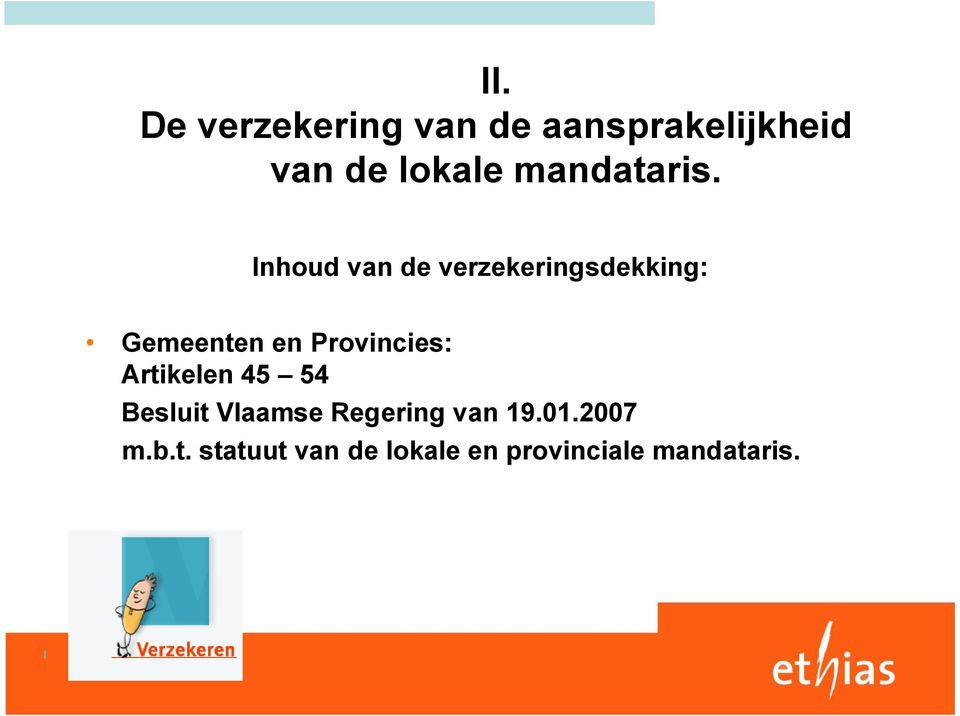 nhoud van de verzekeringsdekking: Gemeenten en Provincies: