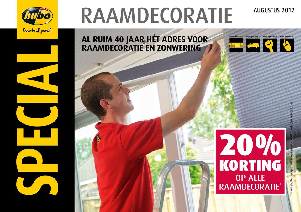 Montageservice Meer info online op alle raamdecoratie * * m.u.