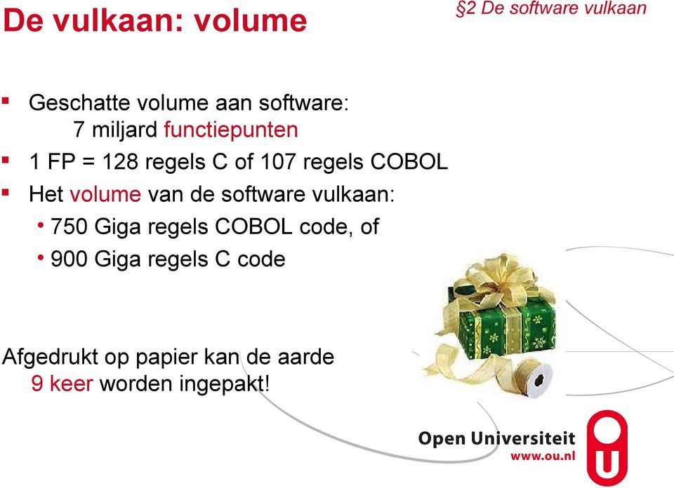 COBOL Het volume van de software vulkaan: 750 Giga regels COBOL code,