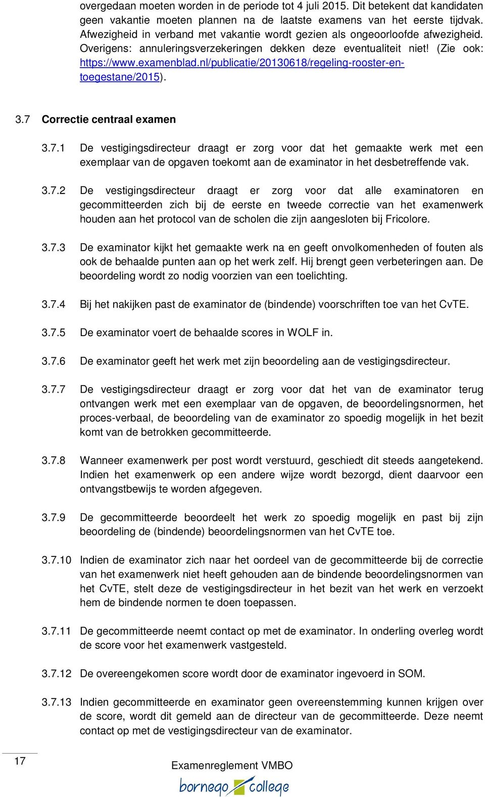 nl/publicatie/20130618/regeling-rooster-entoegestane/2015). 3.7 