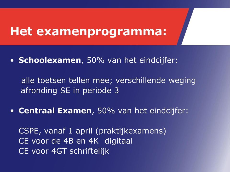 3 Centraal Examen, 50% van het eindcijfer: CSPE, vanaf 1 april