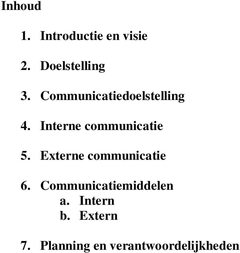 Externe communicatie 6. Communicatiemiddelen a.