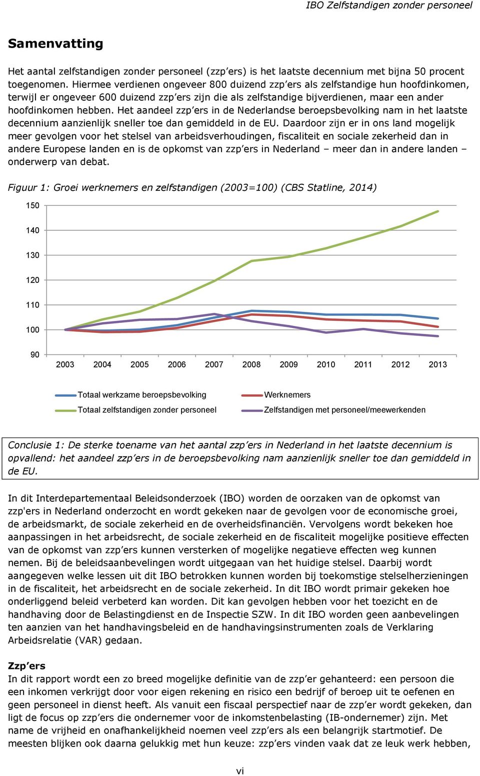 Het aandeel zzp ers in de Nederlandse beroepsbevolking nam in het laatste decennium aanzienlijk sneller toe dan gemiddeld in de EU.