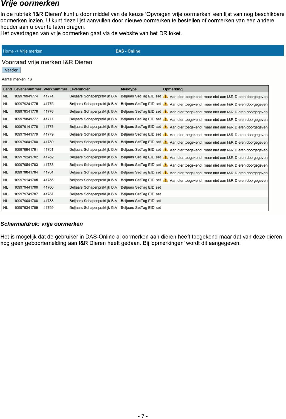 Het overdragen van vrije oormerken gaat via de website van het DR loket.