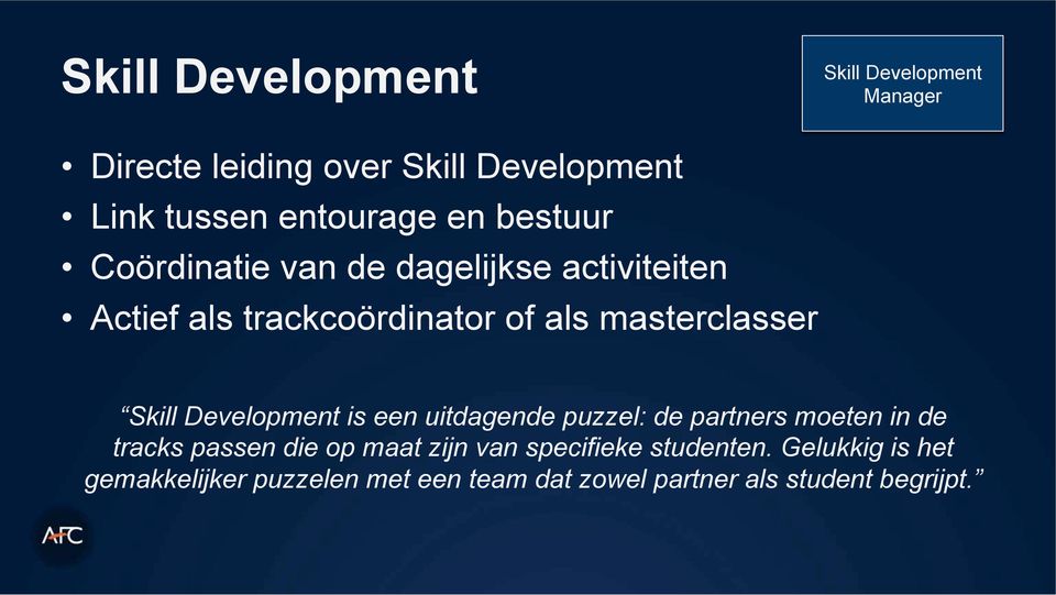 masterclasser Skill Development is een uitdagende puzzel: de partners moeten in de tracks passen die op maat