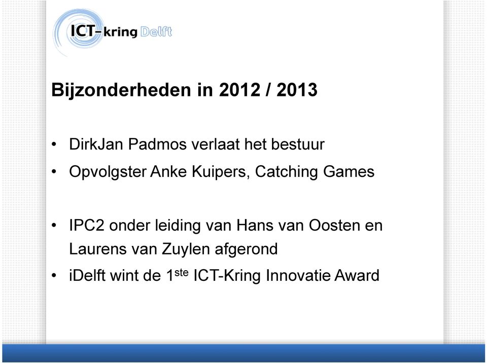 IPC2 onder leiding van Hans van Oosten en Laurens van