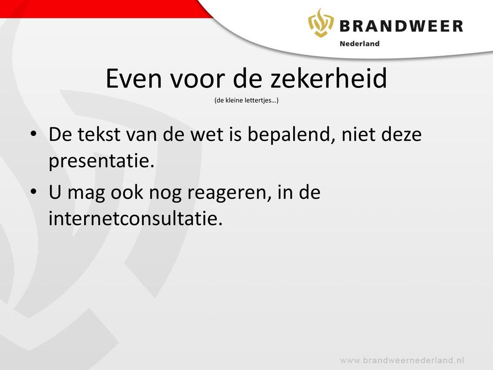 bepalend, niet deze presentatie.