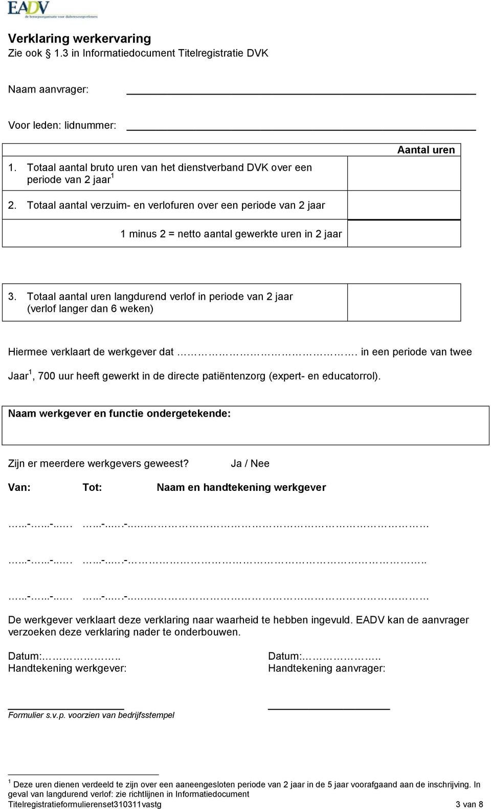 Totaal aantal verzuim- en verlofuren over een periode van 2 jaar 1 minus 2 = netto aantal gewerkte uren in 2 jaar 3.